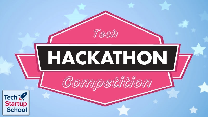 Tech Startup School | Hackathon Competition